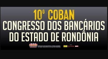 Bancários de Rondônia convocados para o 10º Coban, em julho