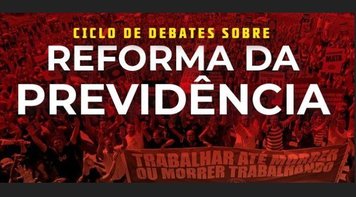 Sindicato promove roda de conversa sobre a reforma da Previdência nesta quinta (15)