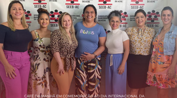 SEEB-AC promove café da manhã em celebração ao Dia Internacional da Mulher
