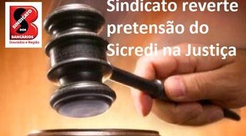 Sindicato reverte pretensão do Sicredi de impedir o direito à livre manifestação