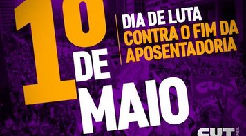 Trabalhadores fazem 1º de Maio unitário em todo o país e preparam greve em defesa da aposentadoria