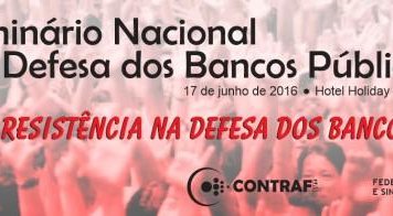 1º Seminário Nacional em Defesa dos Bancos Públicos será nesta sexta-feira