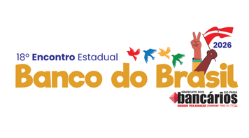 CN2026: Bancários e bancárias do Banco do Brasil no Pará vão debater a minuta de reivindicações. Participe!