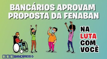 Assembleia aprova propostas dos bancos, que preservam direitos e asseguram reajustes