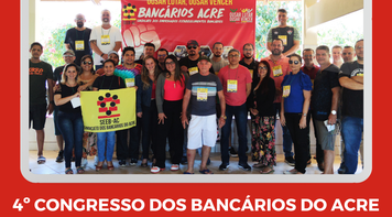Sindicato realiza o 4° Congresso dos Bancários do Acre