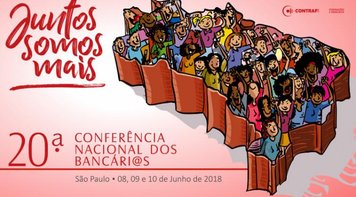 Após congressos e encontros de bancos, começa a 20ª Conferência Nacional dos Bancários 