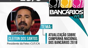 TV Bancários DF entrevista o presidente da Fetec-CUT/CN nesta quinta 23 às 17h