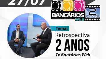 TV Bancários Web comemora dois anos com retrospectiva em edição especial nesta quarta