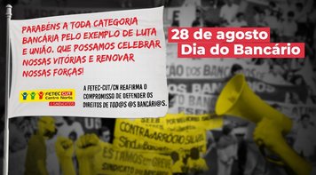 28 de agosto, Dia do Bancário: símbolo de mais de um século de lutas e conquistas