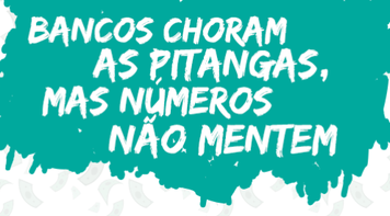 Fenaban: “bancos pagam muito e lucram pouco” NÃO É PIADA!