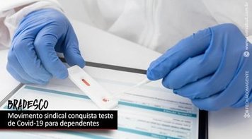 Teste de Covid-19 é estendido para dependentes de funcionários do Bradesco de todo o país