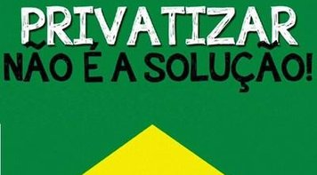 Privatizar as estatais não é a solução para o Brasil