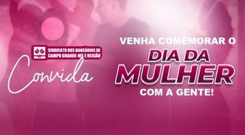 Sindicato promove comemoração pelo Dia Internacional das Mulheres