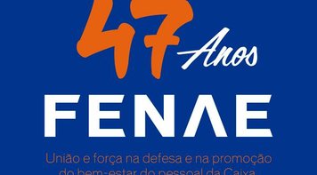 Fenae 47 Anos: união e força pelos direitos e pelo bem-estar do pessoal da Caixa