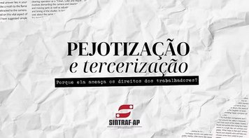 Entenda a pejotização e terceirização e por que elas ameaçam os direitos dos trabalhadores
