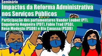 Seminário discute impactos da reforma administrativa com os parlamentares de Mato Grosso do Sul