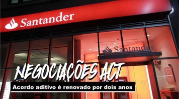 Bancários do Santander conquistam renovação do acordo aditivo por dois anos