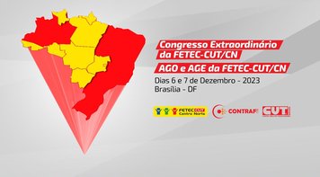 Fetec-CUT/CN realiza assembleias ordinária e extraordinária nesta quarta 6; amanhã tem o congresso extraordinário