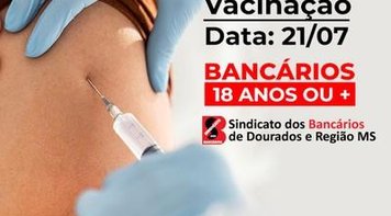 Depois de muita luta, bancários de Dourados são prioridade na vacina contra a Covid 19