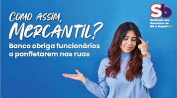 COE questiona Banco Mercantil sobre panfletagem externa de bancários