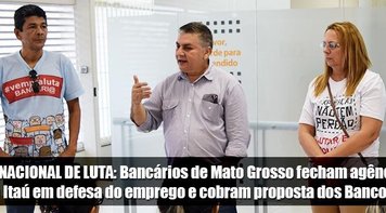 Bancários MT fecham agência do Itaú em defesa do emprego