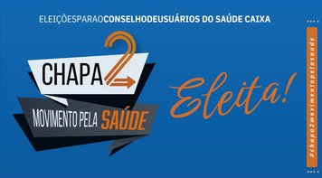 Apoiada pela Fetec-CUT/CN, Chapa 2 é eleita para o Conselho de Usuários do Saúde Caixa com 40,05% dos votos