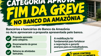 Bancários do Banco da Amazônia aprovam proposta e encerram greve no Acre