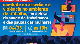 Plenária nesta segunda 4 de maio vai debater saúde, combate à violência no trabalho e pautas das mulheres