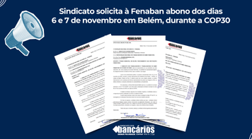 Sindicato solicita à Fenaban abono dos dias 6 e 7 de novembro em Belém, durante a COP30