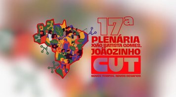 Bancários participam da 17ª Plenária Nacional da CUT