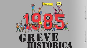 Greve de 1985 será tema de audiência na Câmara dos Deputados