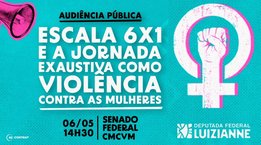 /audi%C3%AAncia-no-senado-nesta-quarta-6-debate-escala-6x1-como-forma-de-viol%C3%AAncia-estrutural-contra-as-mulheres/