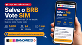 Vote sim: Sindicato lança ferramenta para pressionar os deputados distritais a salvar o BRB
