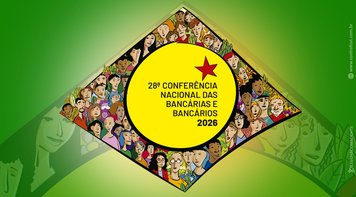 28ª Conferência Nacional dos Bancários começa nesta sexta 19