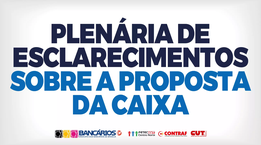 Sindicato realiza plenária de esclarecimentos sobre a proposta da Caixa nesta sexta 18