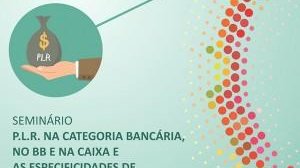 Começa Seminário sobre PLR da categoria, do BB e da Caixa e as especificidades no Itaú e no Santander