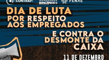 Empregados da Caixa combatem reestruturação abusiva e danosa à empresa. Dia nacional de luta nesta sexta (11)