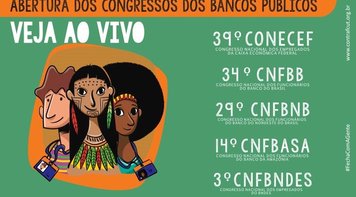 Congressos dos bancários do BB e da Caixa começam nesta terça 4 em São Paulo. Assista aqui ao vivo