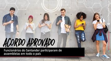 Depois do Itaú, bancários do Santander também aprovam acordos com o banco