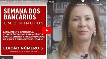 Edição nº 5 - Semana dos Bancários em 2 minutos