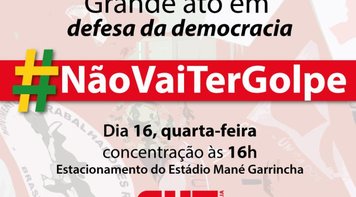 Dia 16 Brasília vai dizer “não ao golpe”