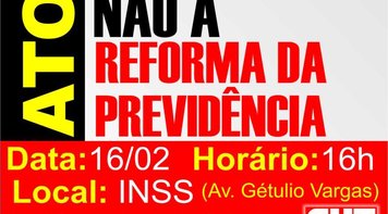 CUT/Mato Grosso convoca Ato Contra a Reforma da Previdência