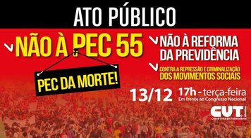 CUT Brasília convoca protesto para o dia 13. Novo combate à PEC da Morte