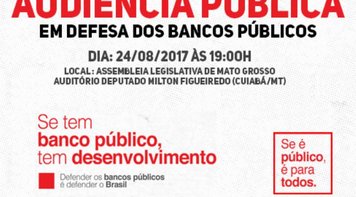 Seeb MT participa de audiência pública em "Defesa dos Bancos Públicos" nesta quinta 24