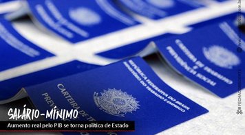Valorização do salário-mínimo se torna novamente política de Estado