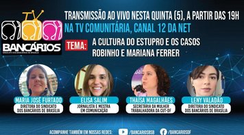TV Bancários desta quinta (5) coloca cultura do estupro em debate