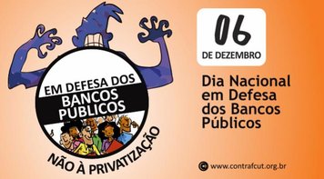 Bancários se mobilizam em defesa dos bancos públicos