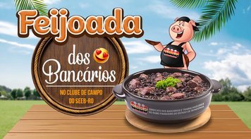 Participe da Feijoada do Bancário 2023, no Clube de Campo