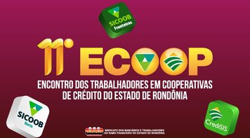 Sindicato convoca cooperativários para 11º Encontro dos Trabalhadores em Cooperativas de Crédito