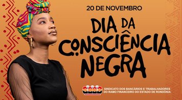 Consciência Negra: repensando as relações sociais